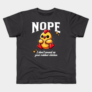 Not a Squeaky Toy Chick Kids T-Shirt